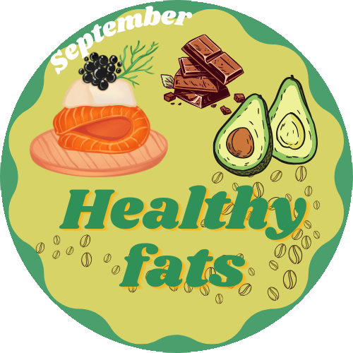 Fats, eat some unsaturated fats! In September!