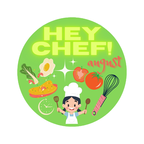 Hey Chef! August edition!